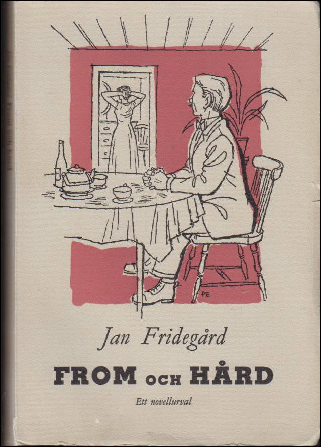 Fridegård, Jan | From och hård : Ett novell urval