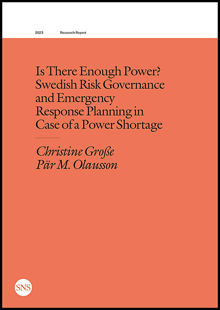 Grosse, Christine | Olausson, Pär M. | Is there enough power? Swedish risk governance and emergency response planning in...