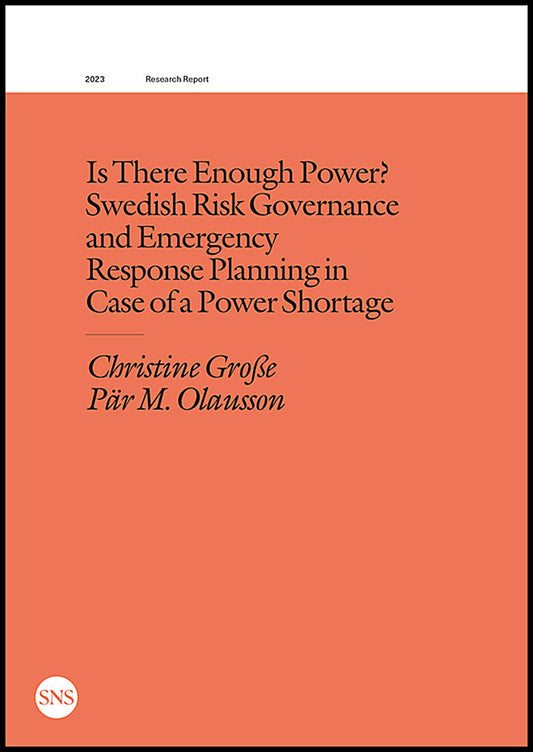 Grosse, Christine | Olausson, Pär M. | Is there enough power? Swedish risk governance and emergency response planning in...