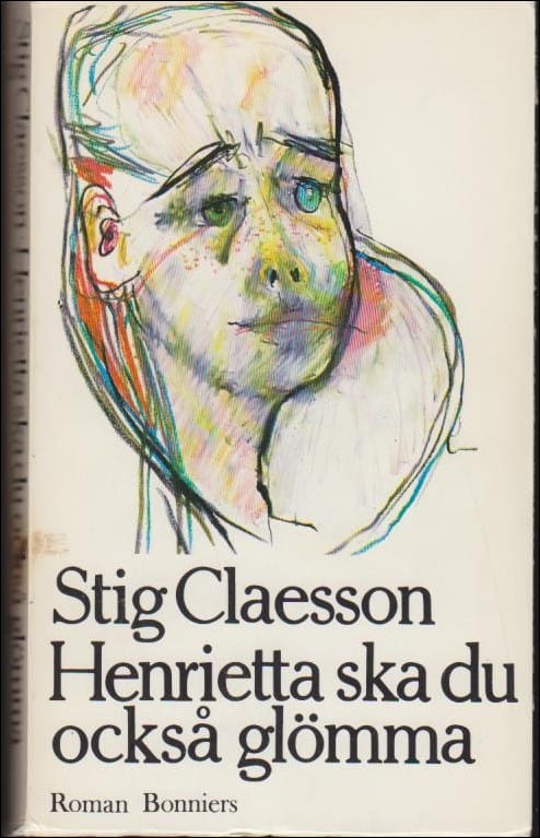 Claesson, Stig | Henrietta ska du också glömma