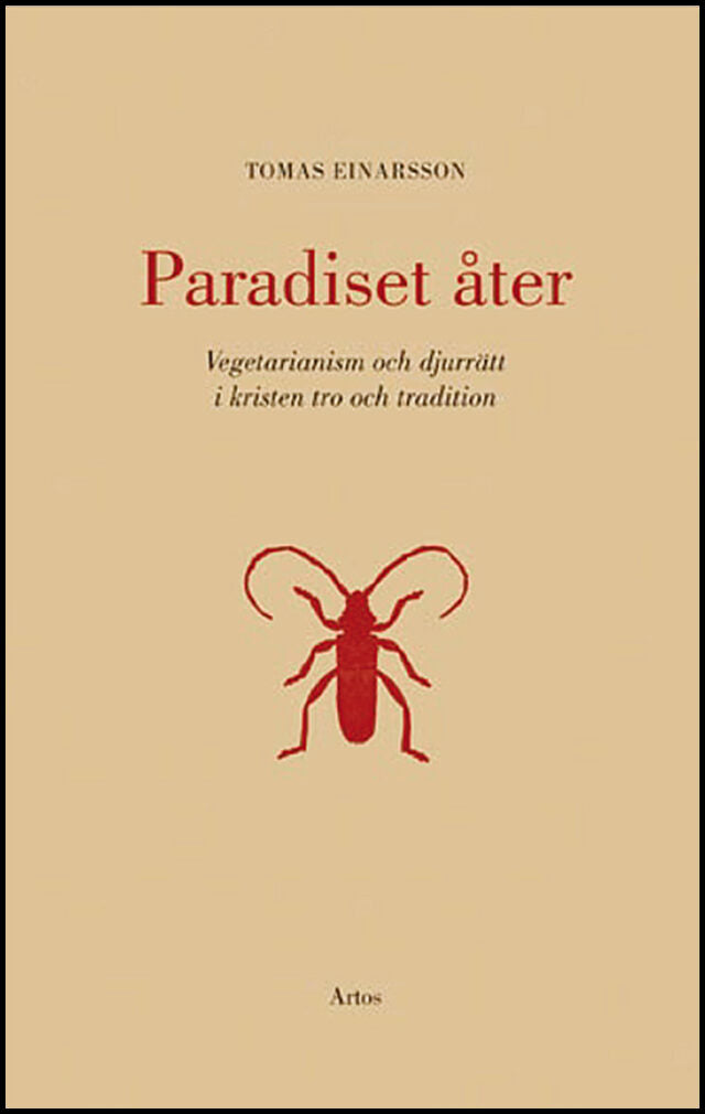 Einarsson, Tomas | Paradiset åter : Djurrätt och vegetarianism i kristen tro och tradition