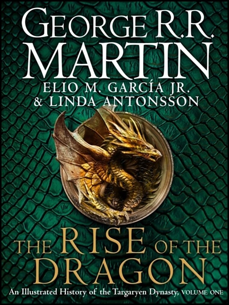 Martin, George R.R.| Garcia, Elio M.| Antonsson, Linda | Rise of the Dragon, The