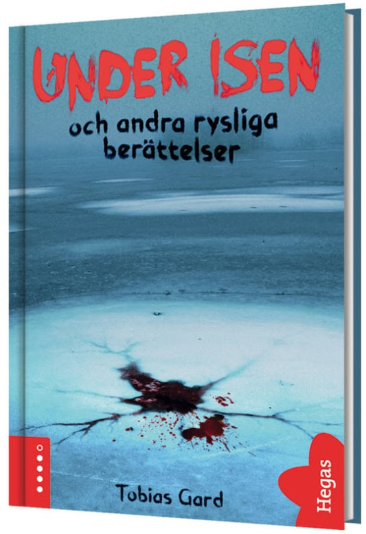 Gard, Tobias | Under isen och andra rysliga berättelser
