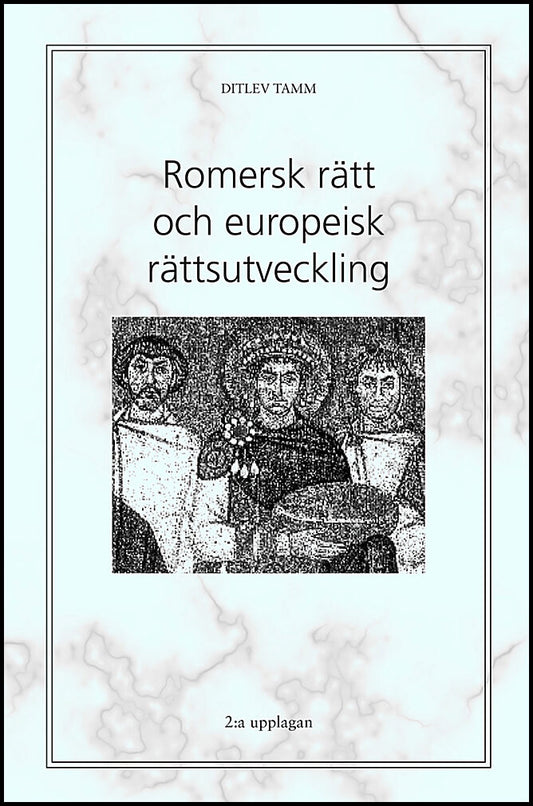 Tamm, Ditlev | Romersk rätt och europeisk rättsutveckling