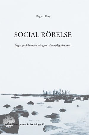 Ring, Magnus | Social rörelse : Begreppsbildningen kring ett mångtydigt fenomen