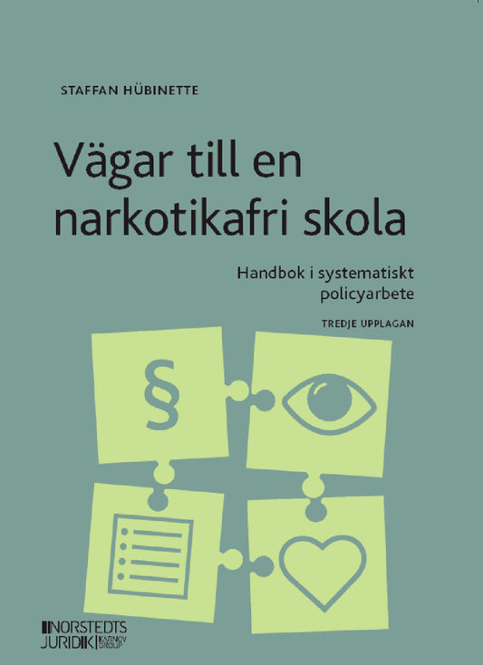 Hübinette, Staffan | Vägar till en narkotikafri skola : Handbok i systematiskt policyarbete