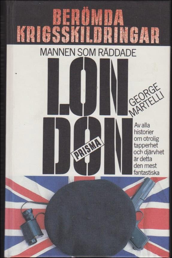 Martelli, George | Mannen som räddade London