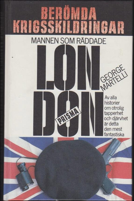 Martelli, George | Mannen som räddade London