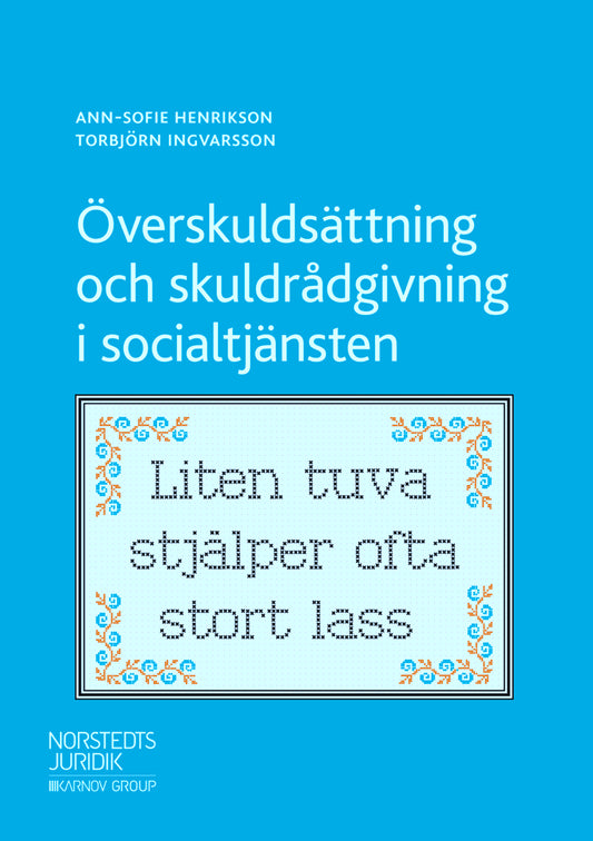 Henrikson, Ann-Sofie | Ingvarsson, Torbjörn | Överskuldsättning och skuldrådgivning i socialtjänsten