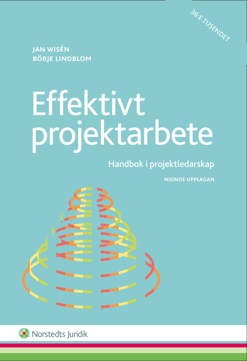 Wisén, Jan | Lindblom, Börje | Effektivt projektarbete : Handbok i projektledarskap