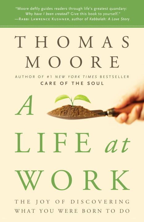 Moore, Thomas | A Life at Work