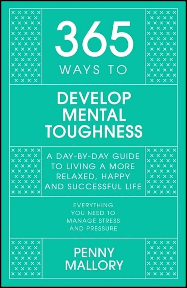 Mallory, Penny | 365 Ways to Develop Mental Toughness