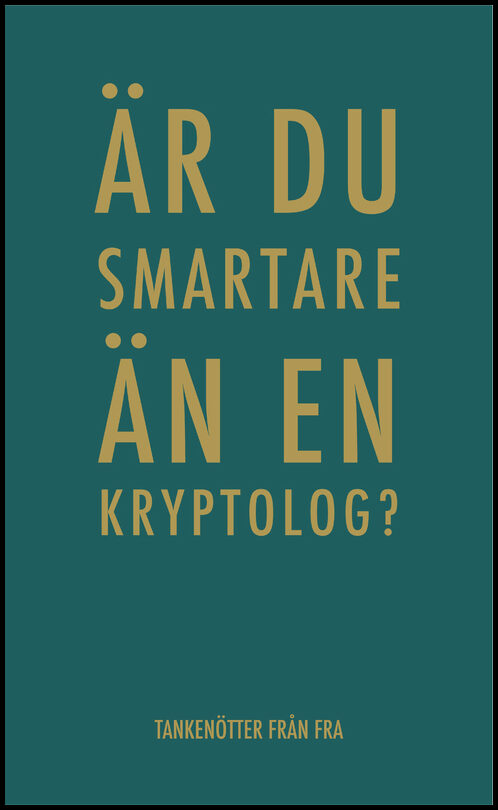 Nirfalk, Jonas [red.] | Är du smartare än en kryptolog? : Tankenötter från FRA