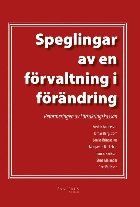 Andersson, Fredrik | Bergström, Tomas | Bringselius, Louise | Dackehag, Margareta | Karlsson, Tom S. | Melander, Stina |...