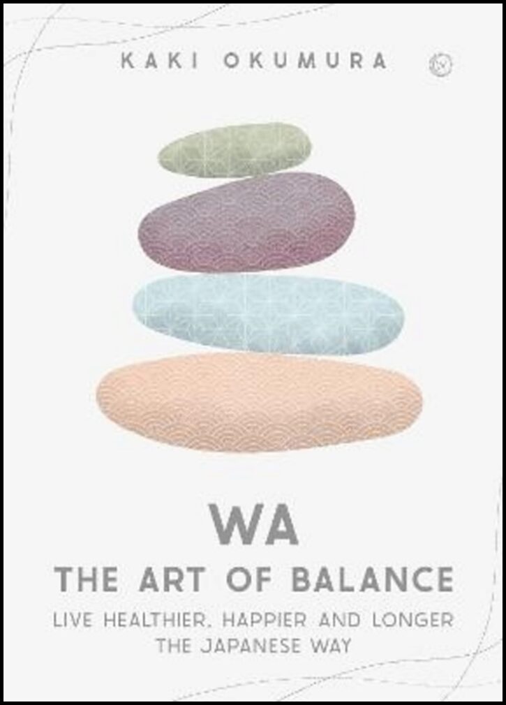 Okumura, Kaki | Wa : The Art of Balance