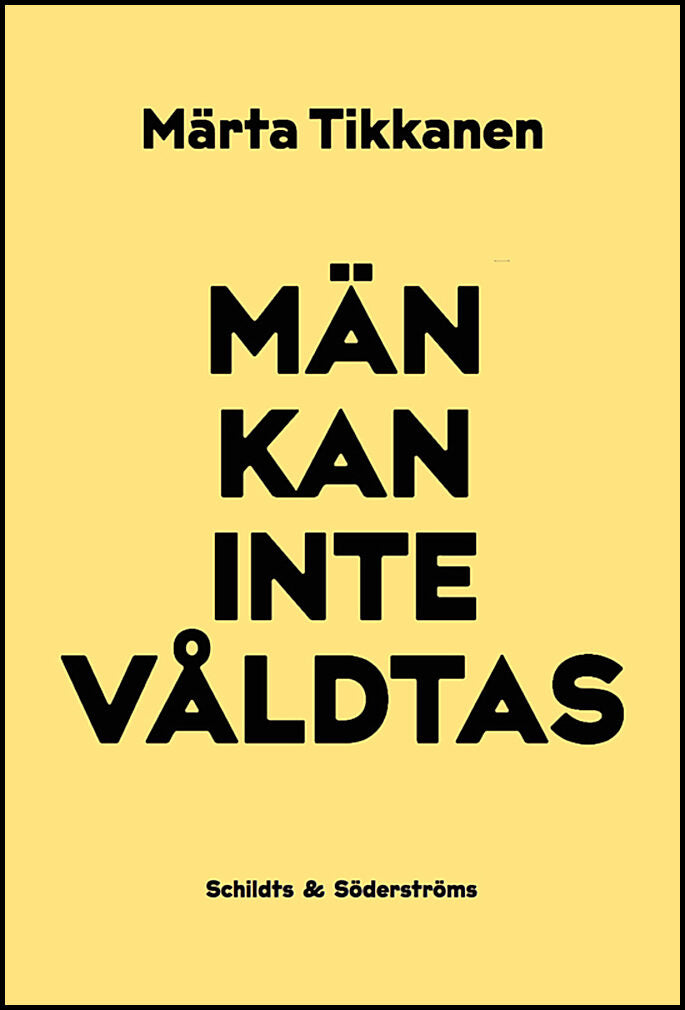 Tikkanen, Märta | Män kan inte våldtas