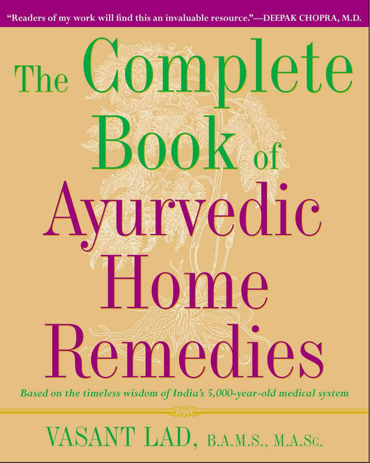 Lad, Vasant Masc | The Complete Book of Ayurvedic Home Remedies