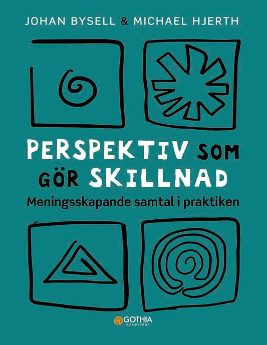 Bysell, Johan | Hjerth, Michael | Perspektiv som gör skillnad : Meningsskapande samtal i praktiken