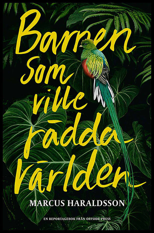 Haraldsson, Marcus | Barnen som ville rädda världen : En reportagebok om miljöengagemang