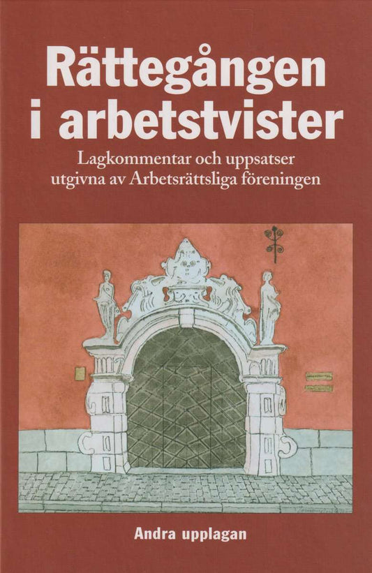 Koch, Michaël | Åkerlund, Inga | et al | Rättegången i arbetstvister : Lagkommentar och uppsatser utgivna av Arbetsr