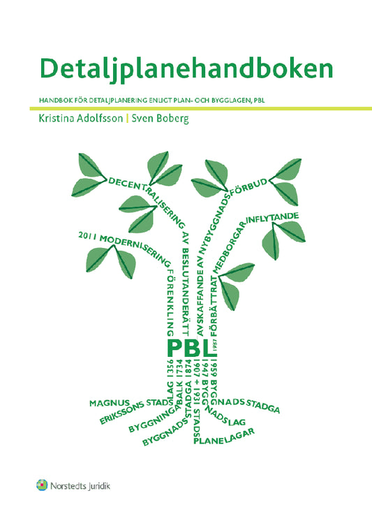 Adolfsson, Kristina | Boberg, Sven | Detaljplanehandboken : Handbok för detaljplanering enligt plan- och bygglagen, PBL