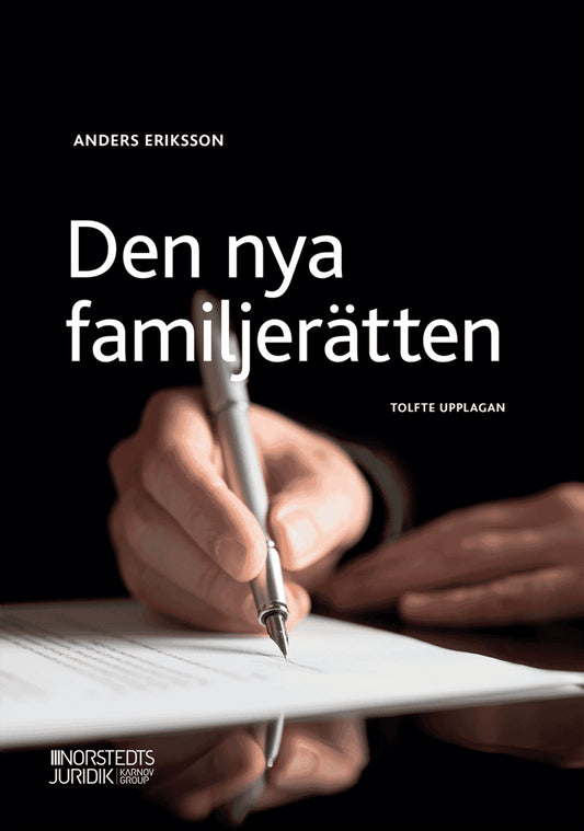 Eriksson, Anders | Den nya familjerätten : Makar och sambors egendomsförhållanden, bodelning och arv
