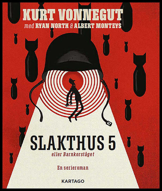 Vonnegut, Kurt | North, Ryan | Slakthus 5 eller Barnkorståget : En serieroman