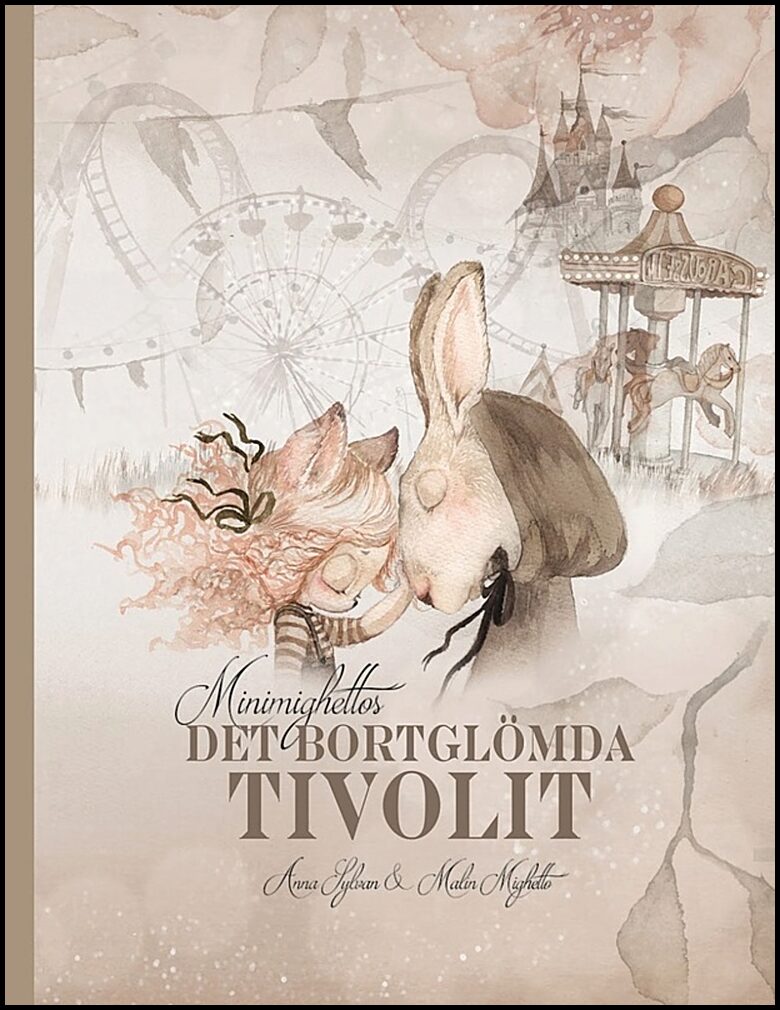 Sylvan, Anna | Mighetto, Malin | Minimighettos : Det bortglömda tivolit