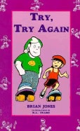 Brian JonesIllustrated by R L Crabb | Try Try Again