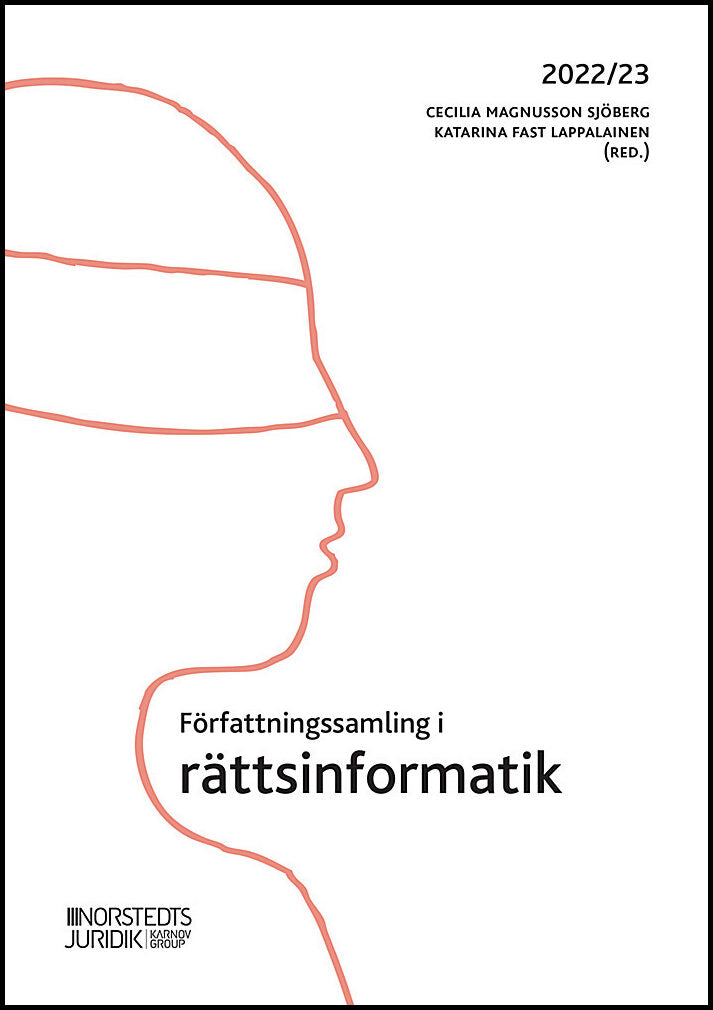 Lappalainen, Katarina| Magnusson Sjöberg, Cecilia | Författningssamling i rättsinformatik : 2022/23