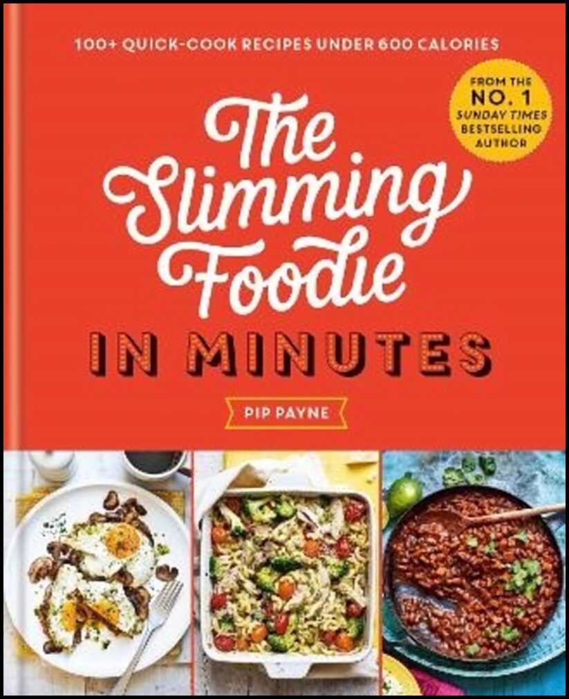 Payne, Pip | The Slimming Foodie in Minutes