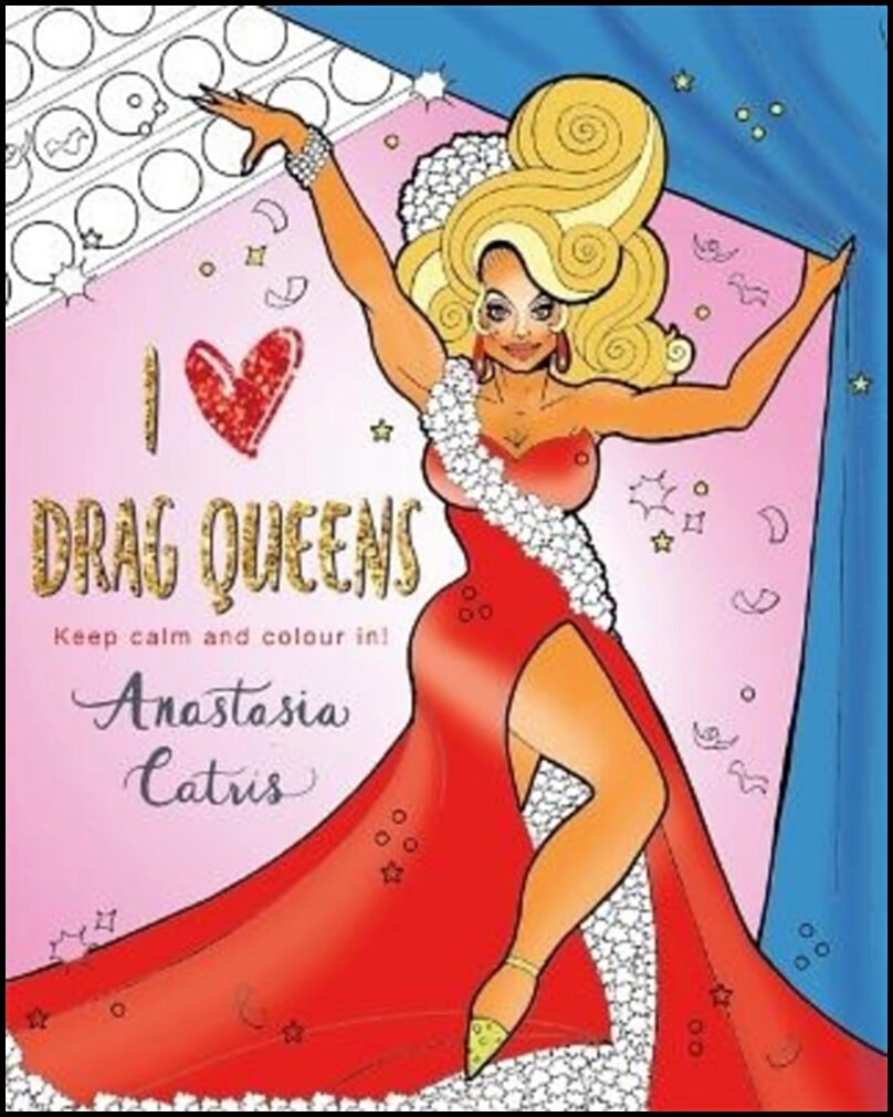 Catris, Anastasia | I Heart Drag Queens