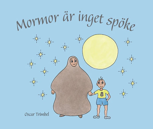 Trimbel, Oscar | Mormor är inget spöke
