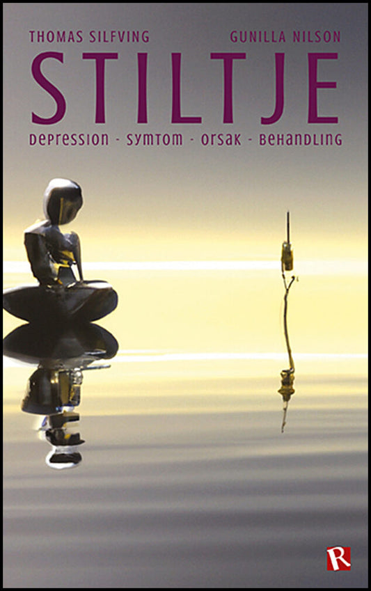 Silfving, Thomas | Nilson, Gunilla | Stiltje : Depression - symtom - orsak - behandling