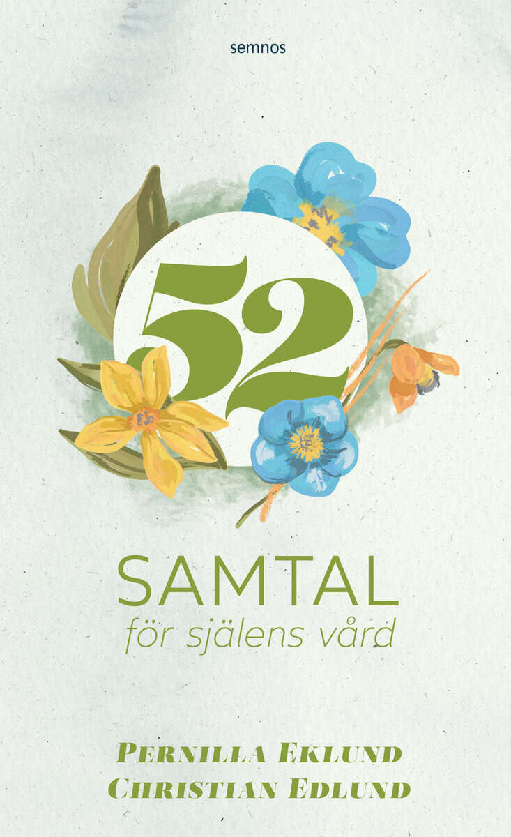 Eklund, Pernilla | Edlund, Christian | 52 samtal för själens vård