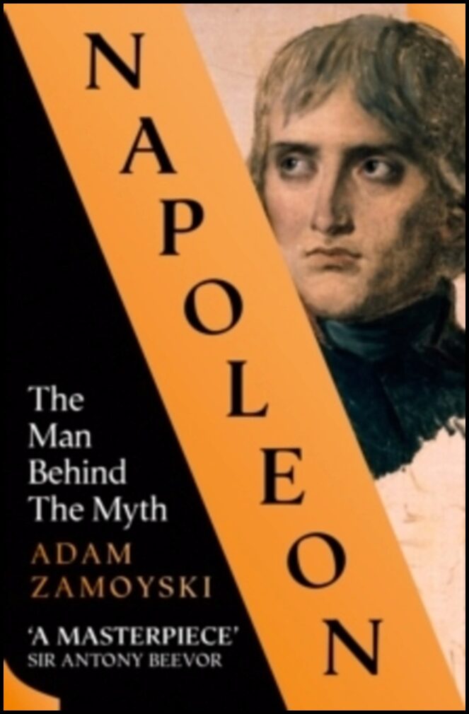 Zamoyski, Adam | Napoleon : The Man Behind the Myth