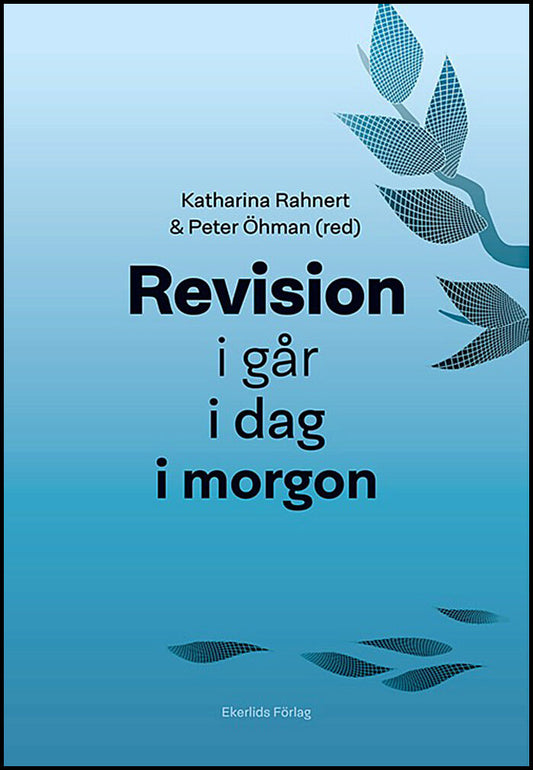 Rahnert, Katarina | Öhman, Peter [red.] | Revision i går, i dag, i morgon