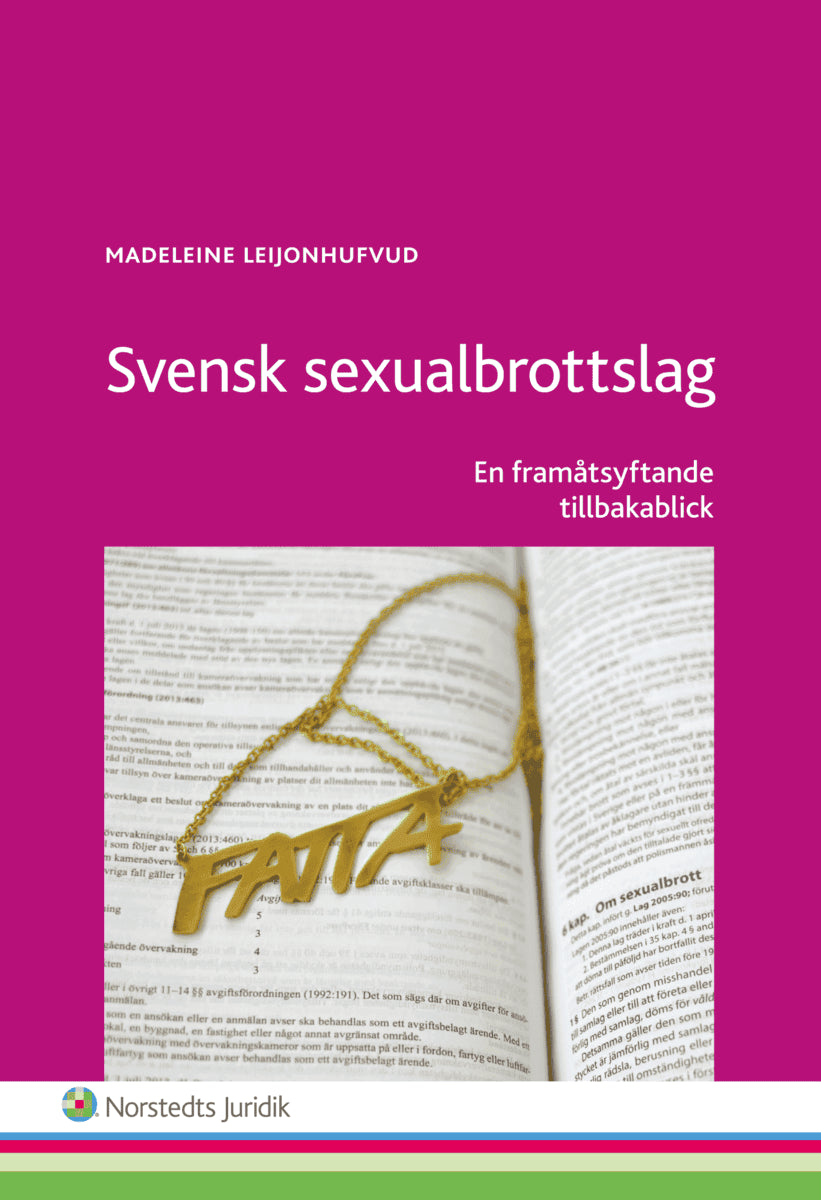 Leijonhufvud, Madeleine | Svensk sexualbrottslag : En framåtsyftande tillbakablick