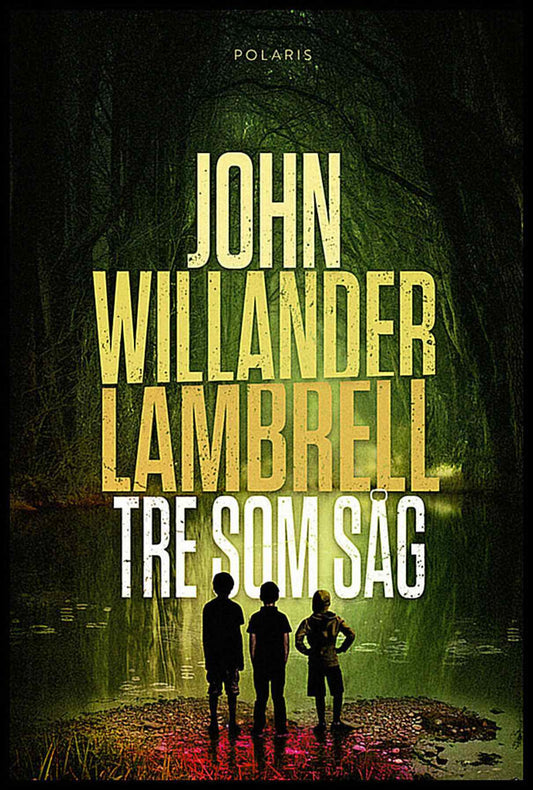 Willander Lambrell, John | Tre som såg