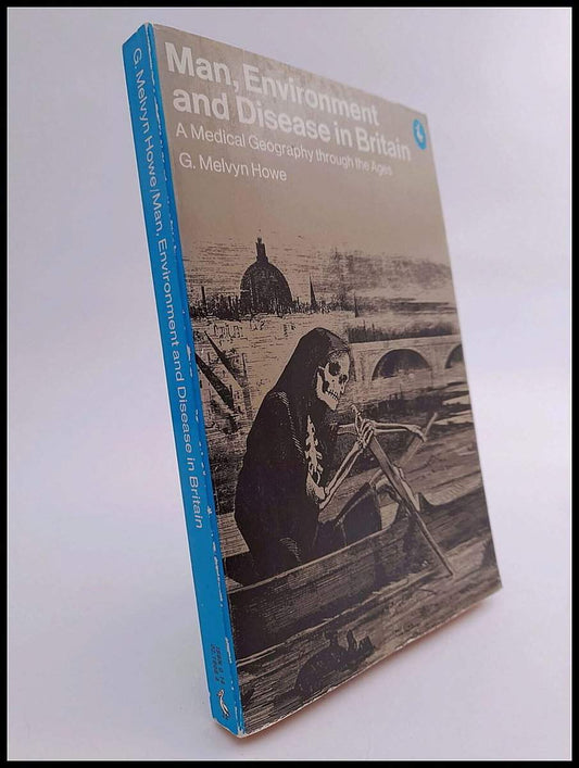 Howe, G. Melwyn | Man, environment and disease in Britain : A medical geography of Britain through the ages