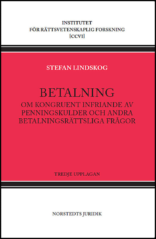 Lindskog, Stefan | Betalning : Om kongruent infriande av penningskulder och andra betalningsrättsliga frågor