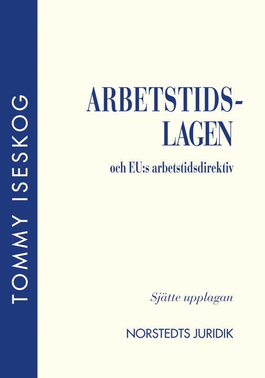 Iseskog, Tommy | Arbetstidslagen och EU:s arbetstidsdirektiv