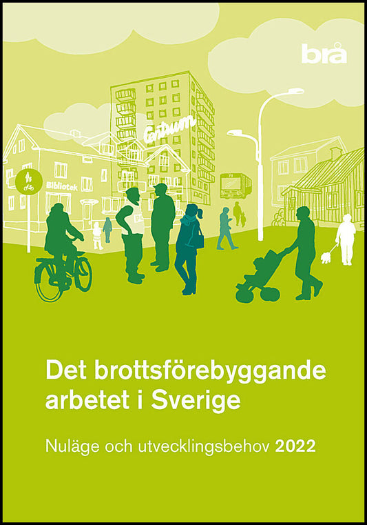 Det brottsförebyggande arbetet i Sverige 2022 : Nuläge och utvecklingsbehov