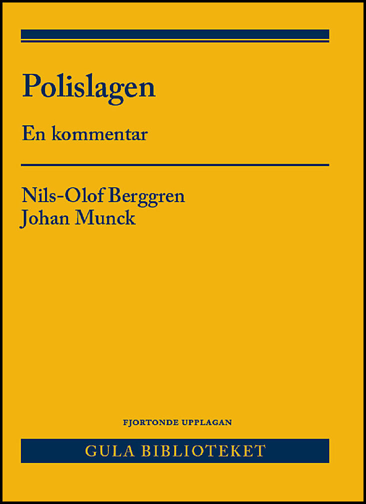 Berggren, Nils-Olof| Munck, Johan | Polislagen : En kommentar