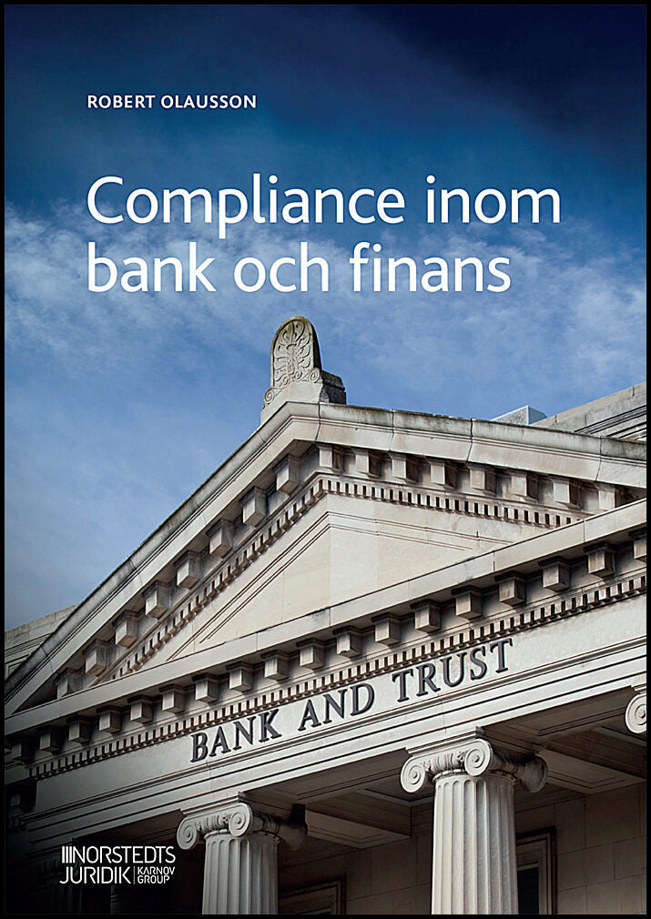 Olausson, Robert | Wirén, Isak | Olausson, Kerstin | Jensen, Andreas | Compliance inom bank och finans
