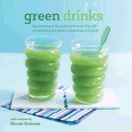Graimes, Nicola | Green drinks : Sip your way to five a day with more than 50 recipes for gre