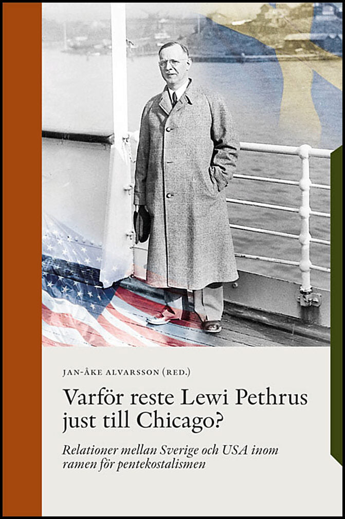 Alvarsson, Jan-Åke [red.] | Varför reste Lewi Pethrus just till Chicago?