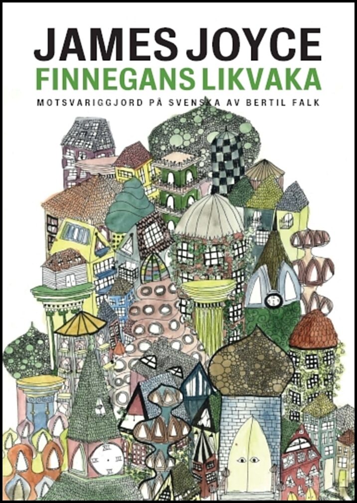 Joyce, James| Falk, Bertil | Finnegans likvaka. Motsvariggjord på svenska av Bertil Falk