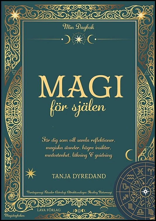 Dyredand, Tanja | Magi för själen : För dig som vill samla reflektioner, magiska stunder, högre insikter, läkning & guid...