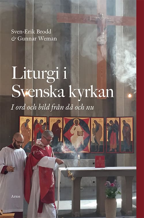 Brodd, Sven-Erik | Weman, Gunnar | Liturgi i Svenska kyrkan : I ord och bild från då och nu